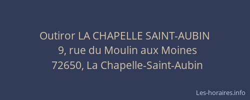 Outiror LA CHAPELLE SAINT-AUBIN