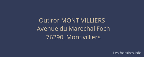 Outiror MONTIVILLIERS