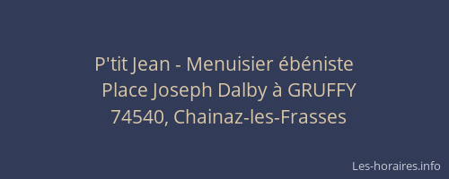 P'tit Jean - Menuisier &eacute;b&eacute;niste