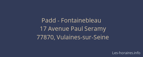 Padd - Fontainebleau