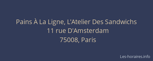 Pains À La Ligne, L'Atelier Des Sandwichs