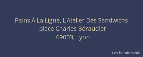 Pains À La Ligne, L'Atelier Des Sandwichs