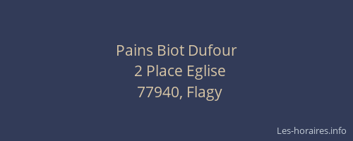 Pains Biot Dufour