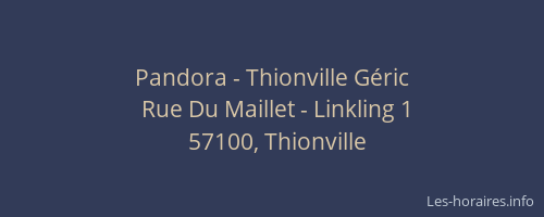 Pandora - Thionville Géric