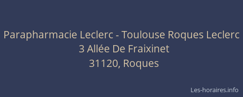 Parapharmacie Leclerc - Toulouse Roques Leclerc