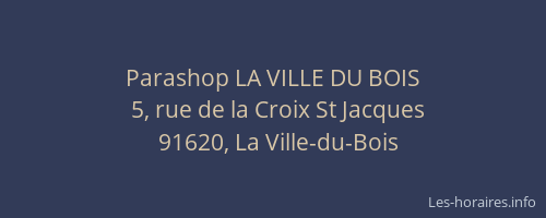 Parashop LA VILLE DU BOIS