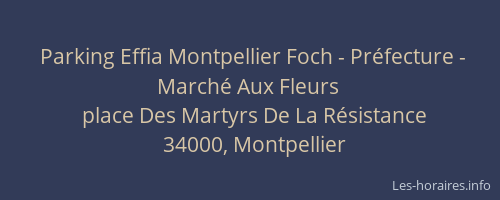 Parking Effia Montpellier Foch - Préfecture - Marché Aux Fleurs