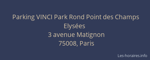 Parking VINCI Park Rond Point des Champs Elysées