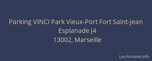 Parking VINCI Park Vieux-Port Fort Saint-Jean