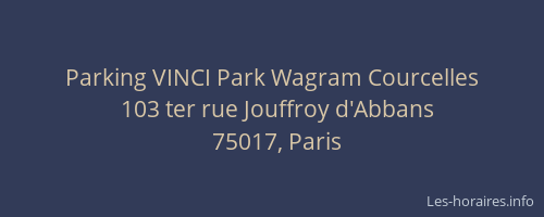 Parking VINCI Park Wagram Courcelles
