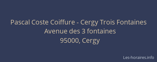 Pascal Coste Coiffure - Cergy Trois Fontaines