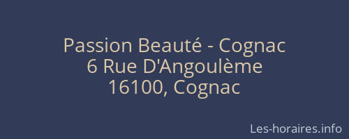Passion Beauté - Cognac
