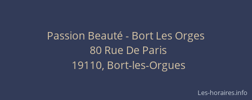 Passion Beaut&eacute; - Bort Les Orges