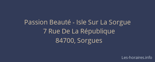 Passion Beaut&eacute; - Isle Sur La Sorgue