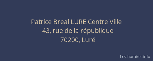 Patrice Breal LURE Centre Ville