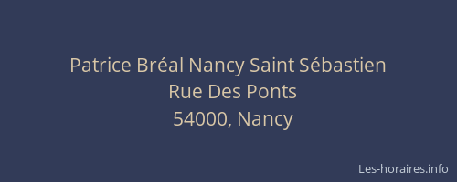 Patrice Bréal Nancy Saint Sébastien
