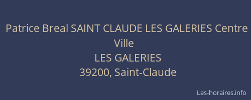 Patrice Breal SAINT CLAUDE LES GALERIES Centre Ville