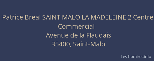 Patrice Breal SAINT MALO LA MADELEINE 2 Centre Commercial
