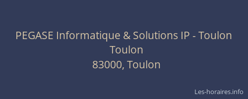PEGASE Informatique & Solutions IP - Toulon