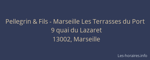 Pellegrin & Fils - Marseille Les Terrasses du Port