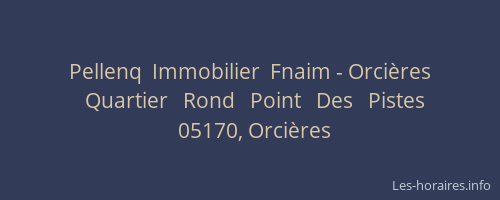 Pellenq  Immobilier  Fnaim - Orcières