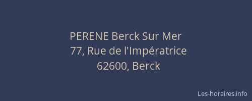 PERENE Berck Sur Mer
