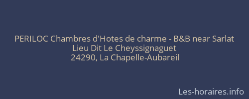 PERILOC Chambres d'Hotes de charme - B&B near Sarlat