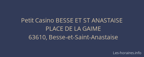 Petit Casino BESSE ET ST ANASTAISE