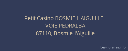 Petit Casino BOSMIE L AIGUILLE