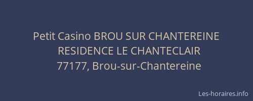 Petit Casino BROU SUR CHANTEREINE