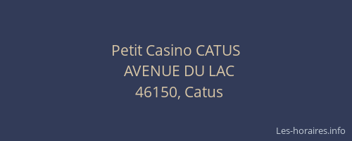 Petit Casino CATUS