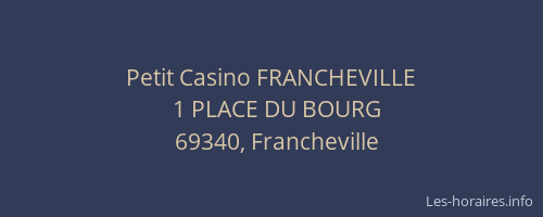 Petit Casino FRANCHEVILLE