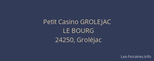 Petit Casino GROLEJAC