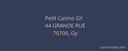 Petit Casino GY
