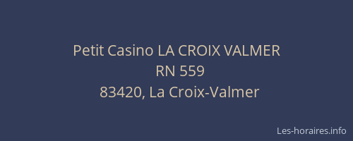 Petit Casino LA CROIX VALMER