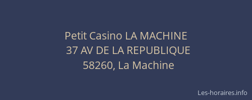 Petit Casino LA MACHINE