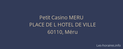 Petit Casino MERU