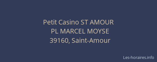 Petit Casino ST AMOUR