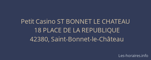 Petit Casino ST BONNET LE CHATEAU
