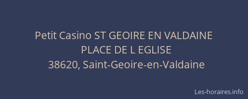 Petit Casino ST GEOIRE EN VALDAINE