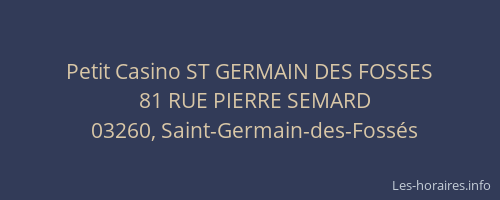 Petit Casino ST GERMAIN DES FOSSES