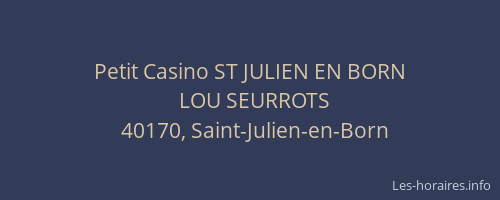 Petit Casino ST JULIEN EN BORN