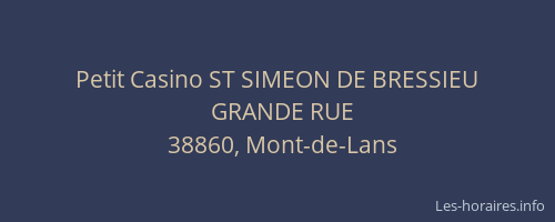 Petit Casino ST SIMEON DE BRESSIEU
