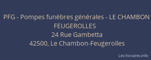 PFG - Pompes funèbres générales - LE CHAMBON FEUGEROLLES