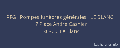 PFG - Pompes fun&egrave;bres g&eacute;n&eacute;rales - LE BLANC