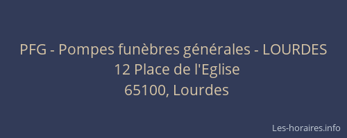 PFG - Pompes fun&egrave;bres g&eacute;n&eacute;rales - LOURDES