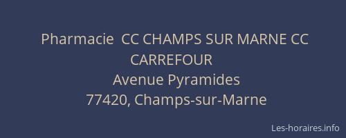 Pharmacie  CC CHAMPS SUR MARNE CC CARREFOUR