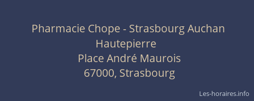Pharmacie Chope - Strasbourg Auchan Hautepierre
