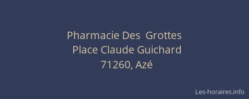 Pharmacie Des  Grottes