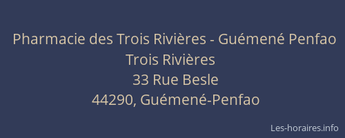 Pharmacie des Trois Rivières - Guémené Penfao Trois Rivières
